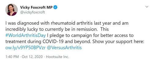A comment from Vicky Foxcroft MP on Twitter " I was diagnosed with rheumatoid arthritis last year and am incredibly lucky to currently be in remission..."