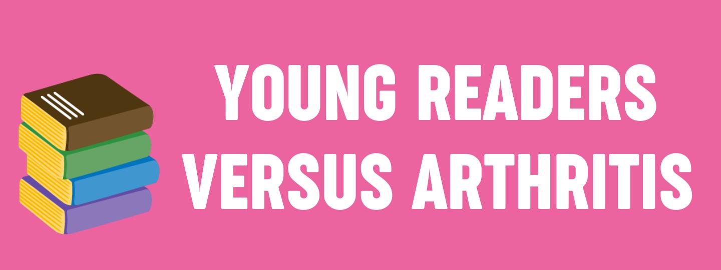 Text on pink background which reads 'Young Readers Versus Arthritis' with an illustration of a stack of books